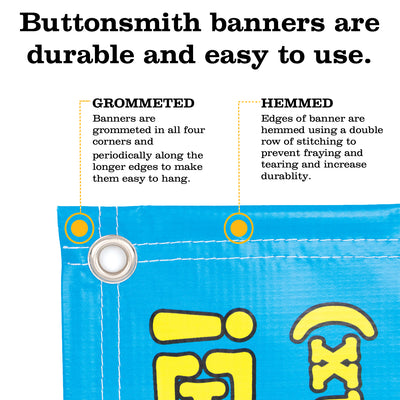 Custom 3' x 6' Banner - Design Your Own - Hemmed & Grommeted - Indoor/Outdoor - Printed and Assembled in USA - Buttonsmith Inc.